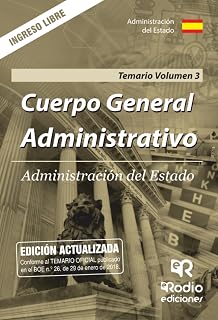 Cuerpo General Administrativo. Administración del Estado. Temario. Volumen 3. Ingreso Libre