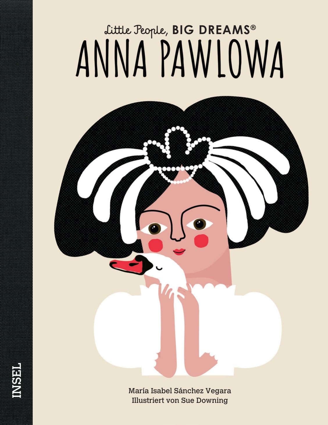 Anna Pawlowa - Little People, BIG DREAMS (Deutsche Ausgabe): Kinderbuch ab 4 Jahre
