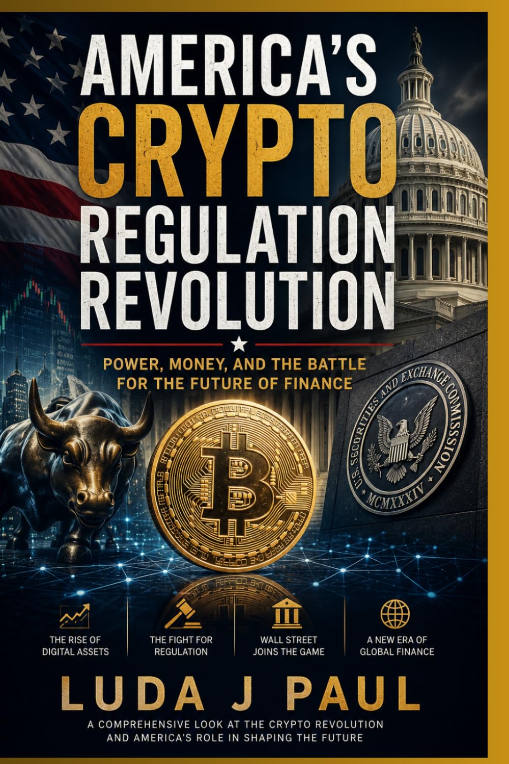 America’s Crypto Regulation Revolution: Power, Money, and the Battle for the Future of Finance