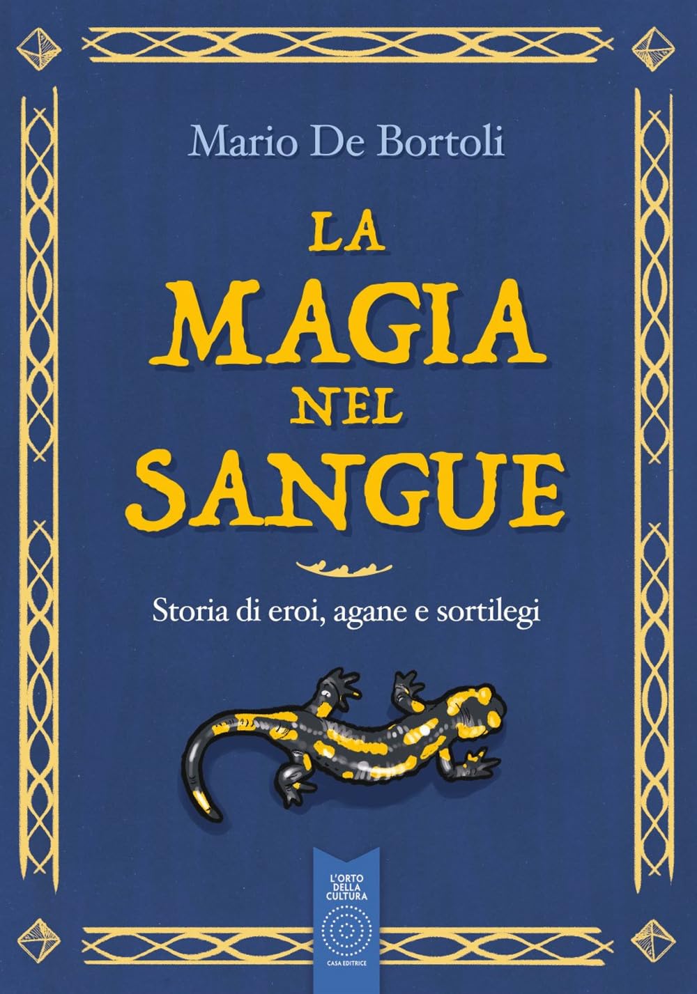 La Magia Nel Sangue. Storia Di Eroi, Agane E Sortilegi. - 4