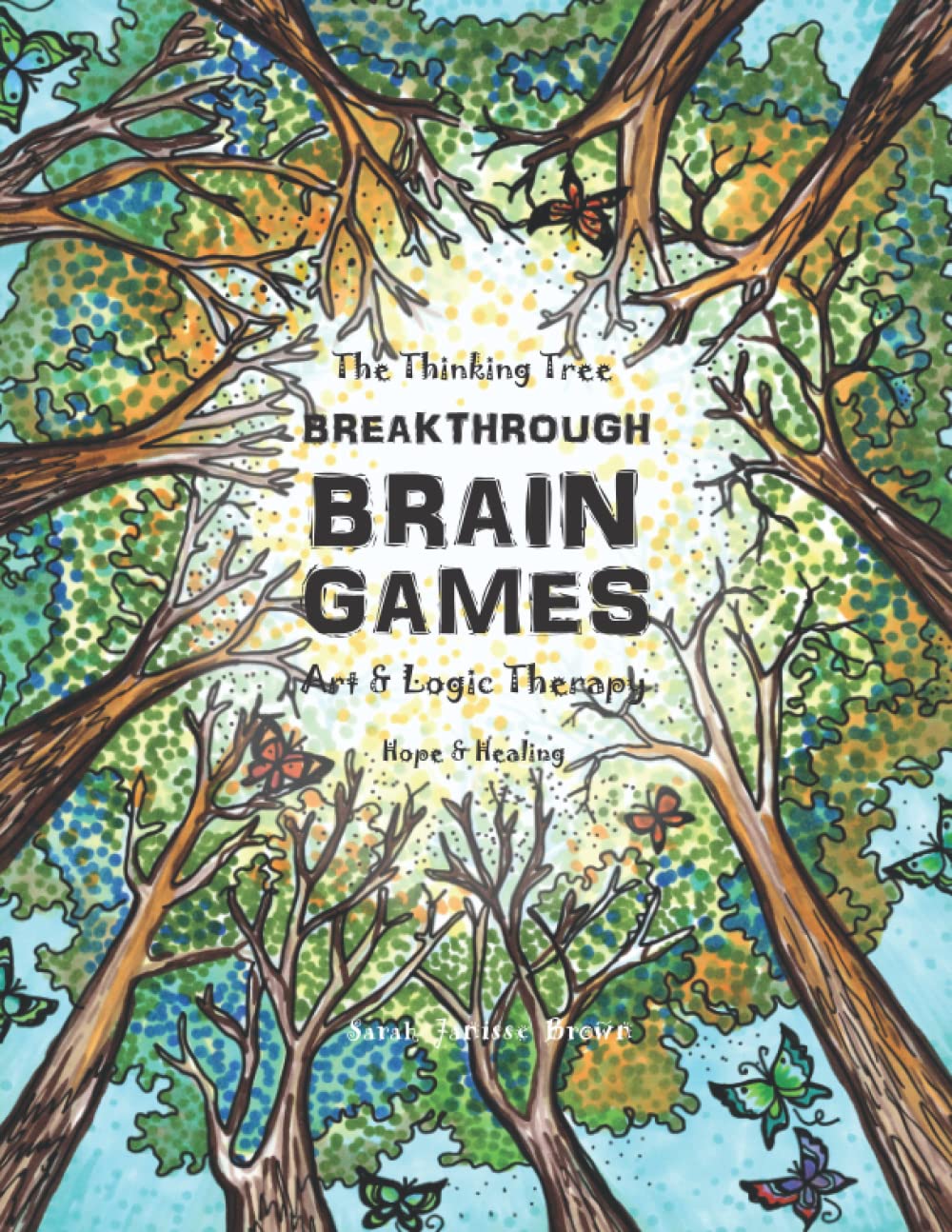 Breakthrough - Art & Logic Therapy - Brain Games: Hope & Healing (The Thinking Tree - Brain Fog & Covid Brain)