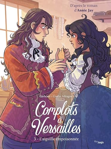 Complots à Versailles - Tome 3 L'Aiguille empoisonée (3)