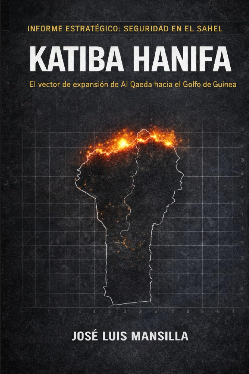 KATIBA HANIFA: El vector de expansión de Al Qaeda hacia el Golfo de Guinea (Informe de Inteligencia Estratégica) (Mantiqa)