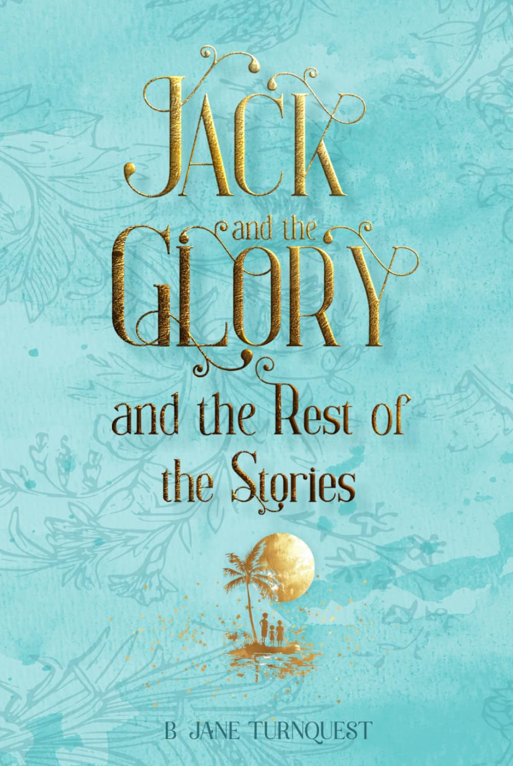 Jack and The Glory and the Rest of the Stories: Bahamian Classics Revived