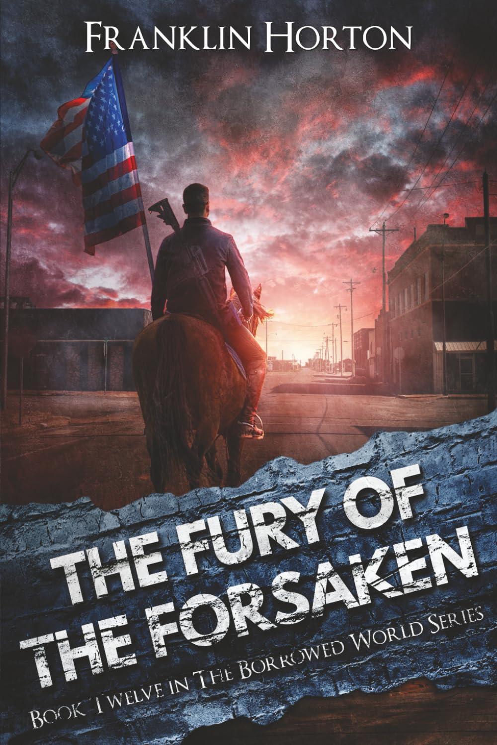 The Fury Of The Forsaken: Book Twelve in The Borrowed World Series