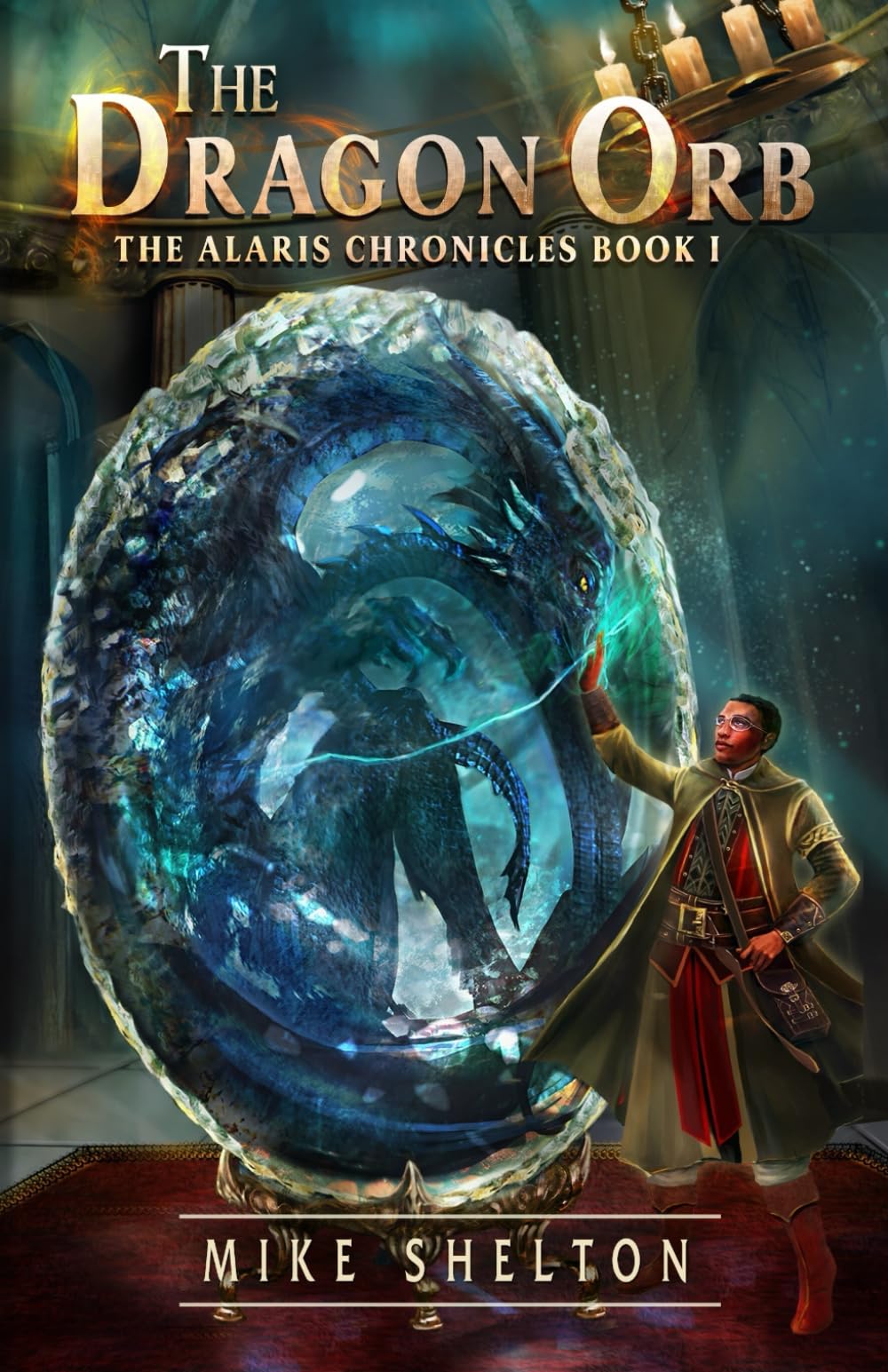 The Dragon Orb: Volume 1 (The Alaris Chronicles)