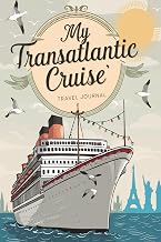My Transatlantic Cruise Travel Journal: Lined Notebook to Write & Store Memorabilia for Atlantic Ocean Voyage Adventures