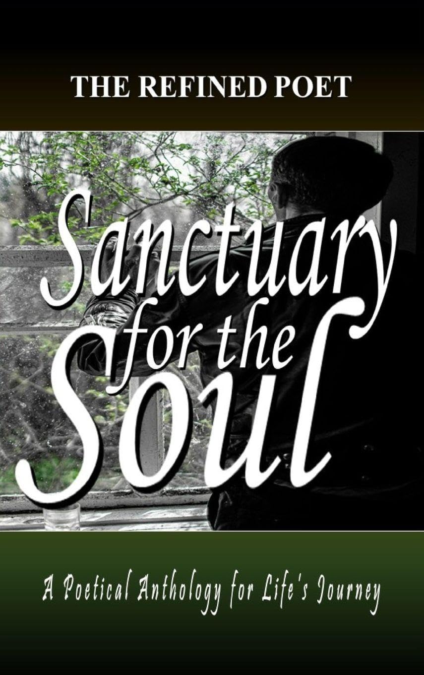 Sanctuary for the Soul: A Poetical Anthology for Life's Journey: 2 (Poetry Anthology)