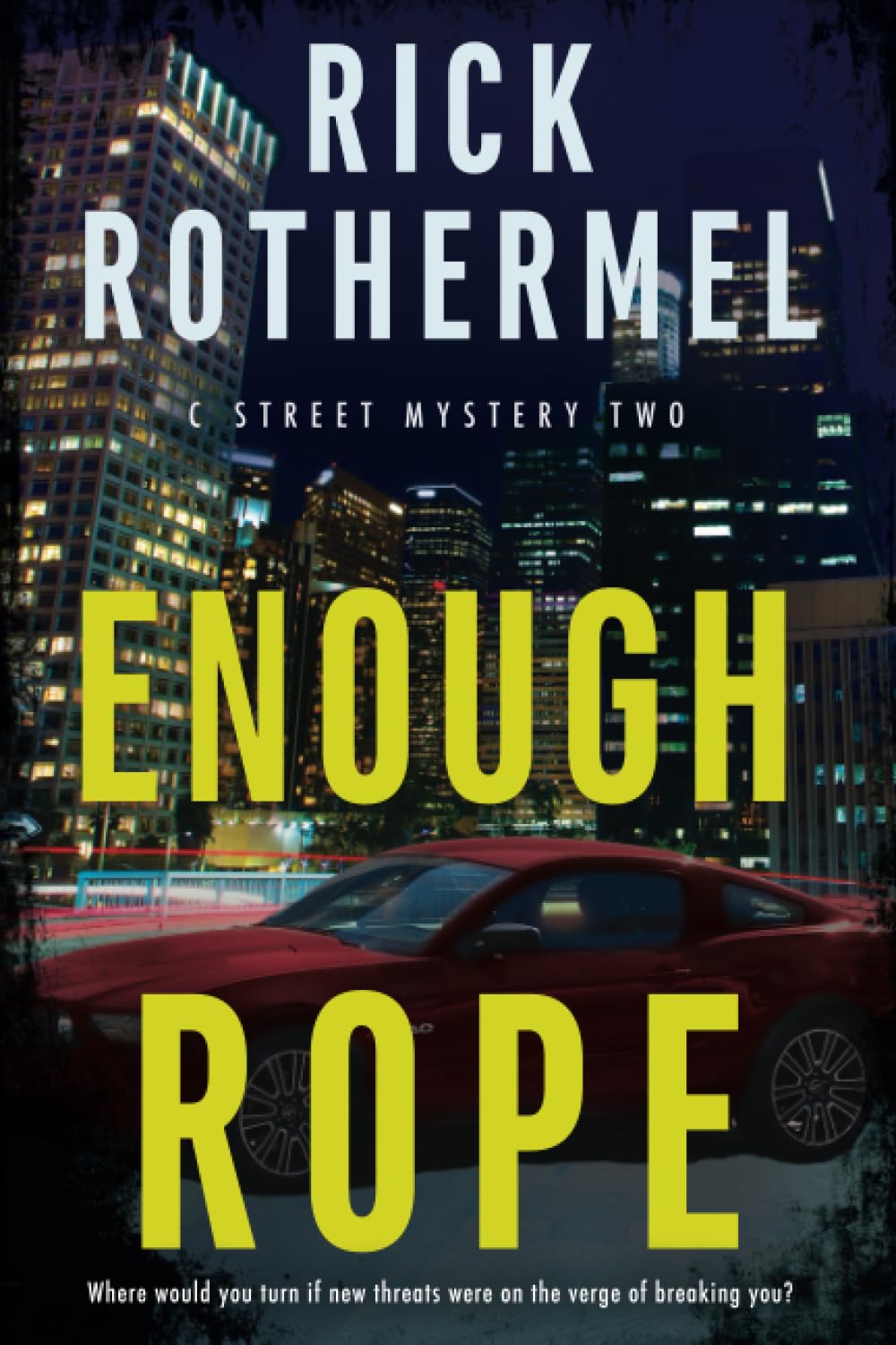 Buy Enough Rope: A Private Eye Mystery: 2 (C Street Mystery) — BookShops.in