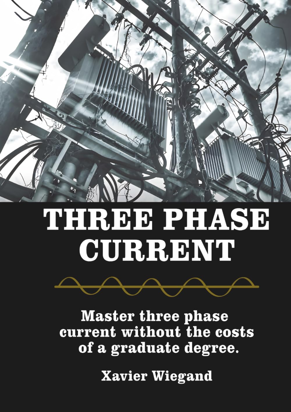 Three Phase AC Current: Master three-phase current without the costs of a graduate degree.