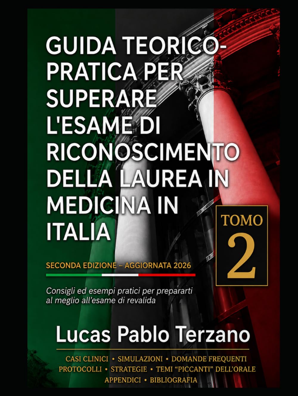 Guida Teorico-Pratica per Superare l’Esame di Riconoscimento della Laurea in Medicina in Italia – Volume I: Teoria, medicina interna, chirurgia e basi fondamentali dell’esame