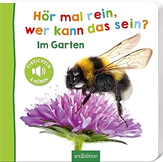 Hör mal rein, wer kann das sein? - Im Garten: Streicheln und hören | Hochwertiges Pappbilderbuch mit 5 Sounds und Fühlelem...
