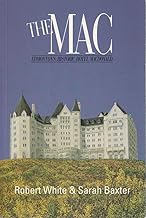 The Mac: Edmonton’s Historic Hotel Mac Donald