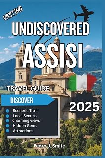 Undiscovered Assisi 2025: Spiritual Pilgrimages, Frescoes, and Food Adventures in Saint Francis’s Hometown