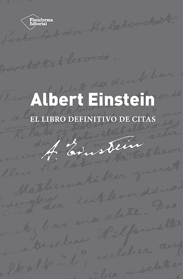 Albert Einstein: El Libro Definitivo de Citas