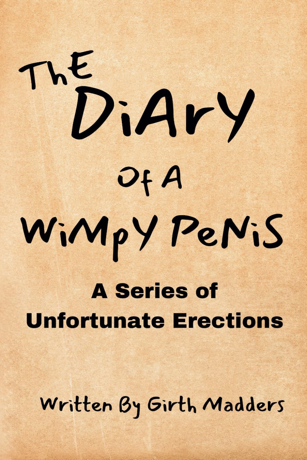 The Diary Of A Wimpy Penis: A Series Of Unfortunate Erections: Bridal Shower and Bachelorette Party Humor, Funny Adult Gifts, Books for Women, Hilarious Gifts