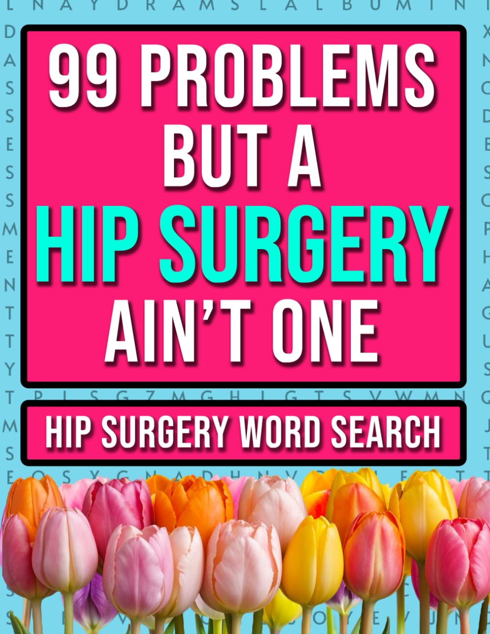 Broken Hip Surgery Word Search: Funny Post Op Recovery Activities For Women & Men