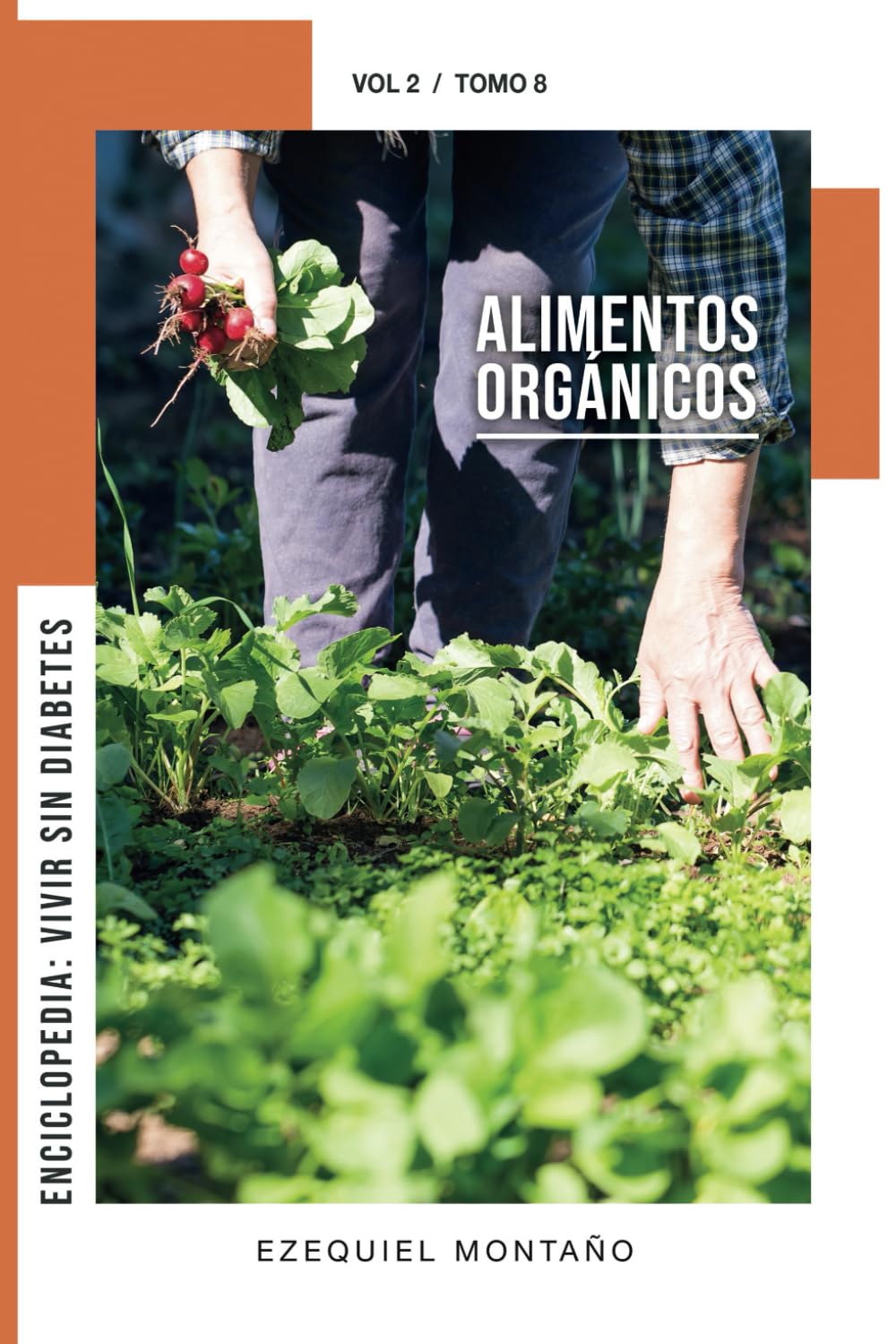 Enciclopedia Vivir Sin Diabetes, la prevención, mejor que la medicación, vol. II: Tomo 8 Alimentos Orgánicos (Spanish Edition)      Paperback – October 9, 2024