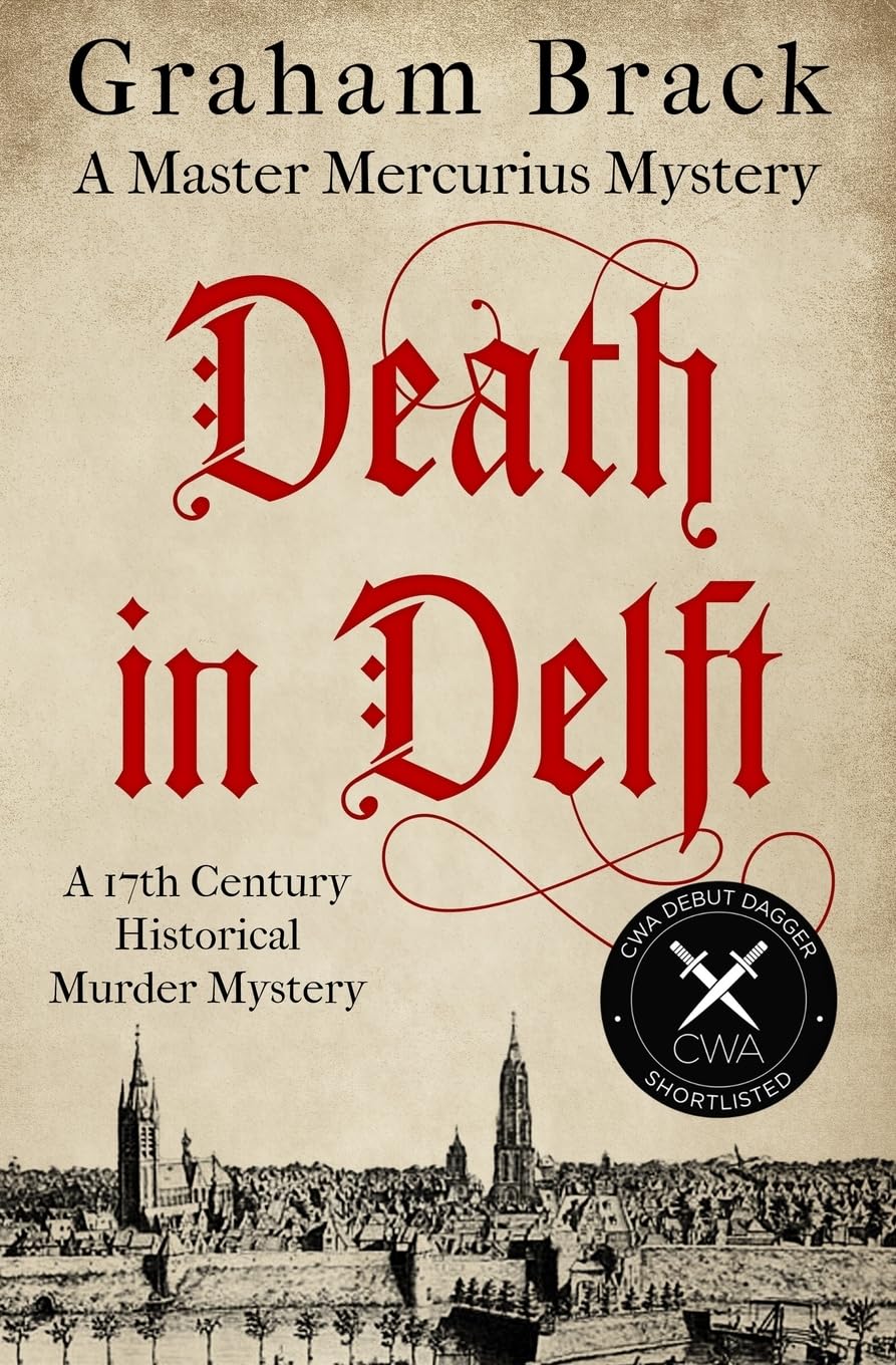 Death in Delft: A 17th Century historical murder mystery: 1 (Master Mercurius Mysteries)