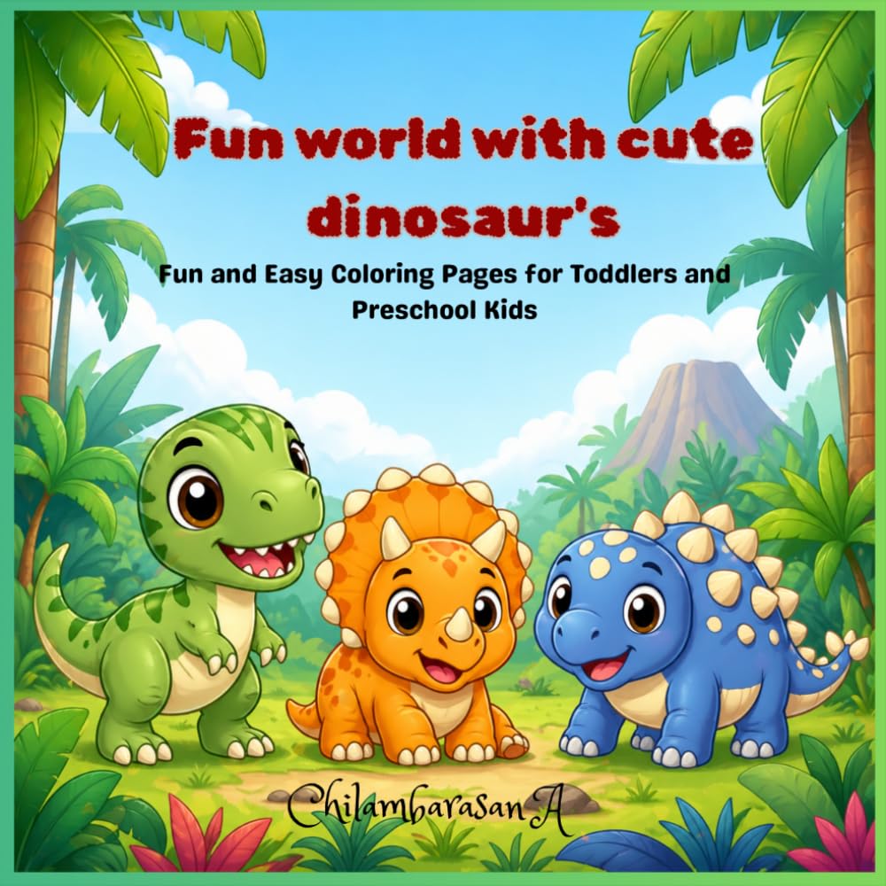 Fun world with cute dinosaur's: Fun and Easy Coloring Pages for Toddlers and Preschool Kids