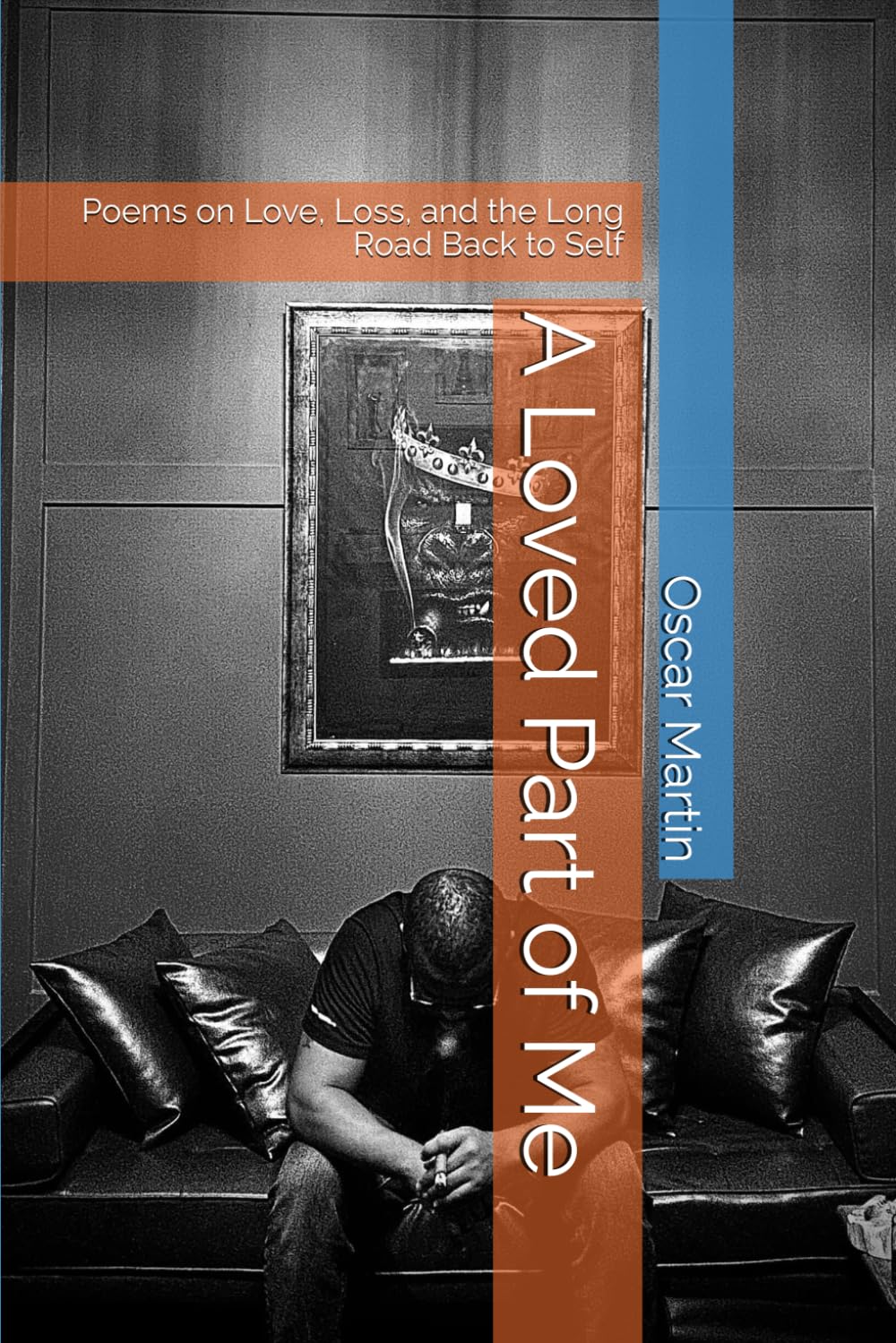 A Loved Part of Me: Poems on Love, Loss, and the Long Road Back to Self