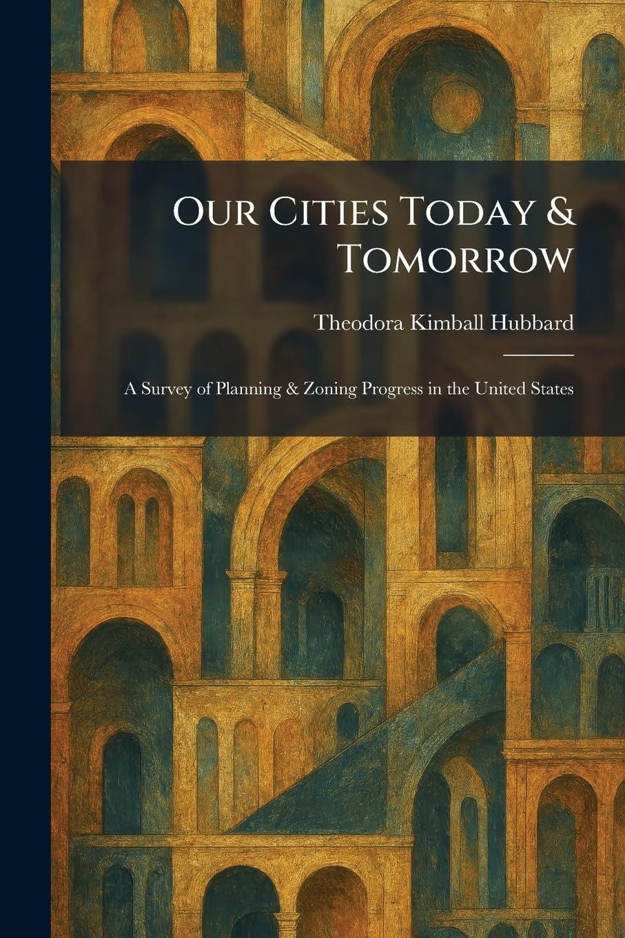Our Cities Today & Tomorrow: A Survey of Planning & Zoning Progress in the United States