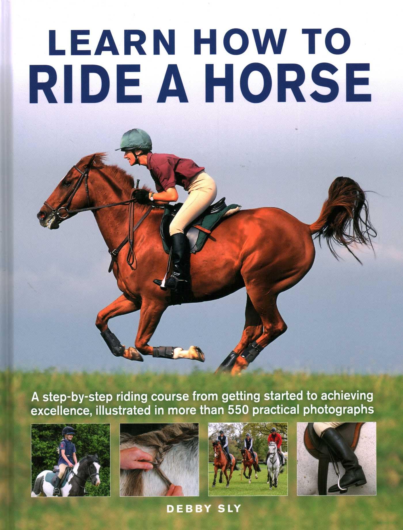 Learn How to Ride a Horse by Debby Sly (Hardback Book)