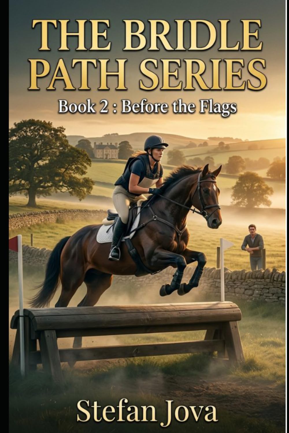 THE BRIDLE PATH SERIES Book 2 : Before the Flags: A gripping equestrian sports romance about trust, ambition, and the bond between horse and rider—set in the high-stakes world of eventing