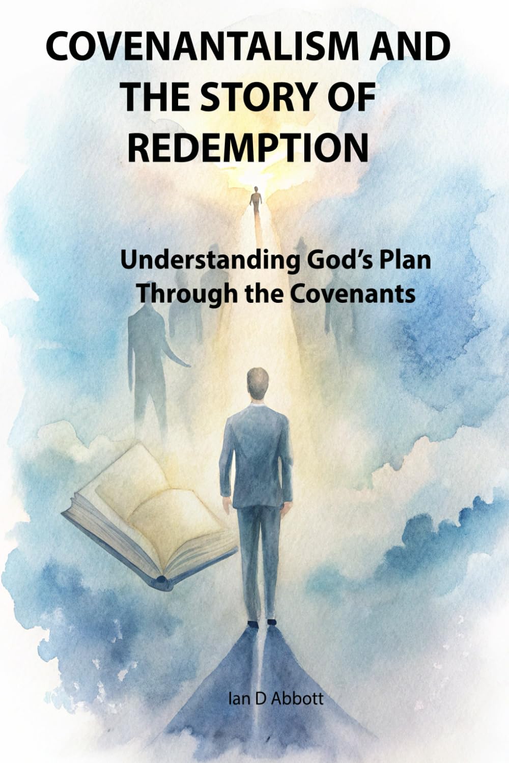 Covenantalism and the Story of Redemption: Understanding God’s Plan Through the Covenants (Christian Vision)
