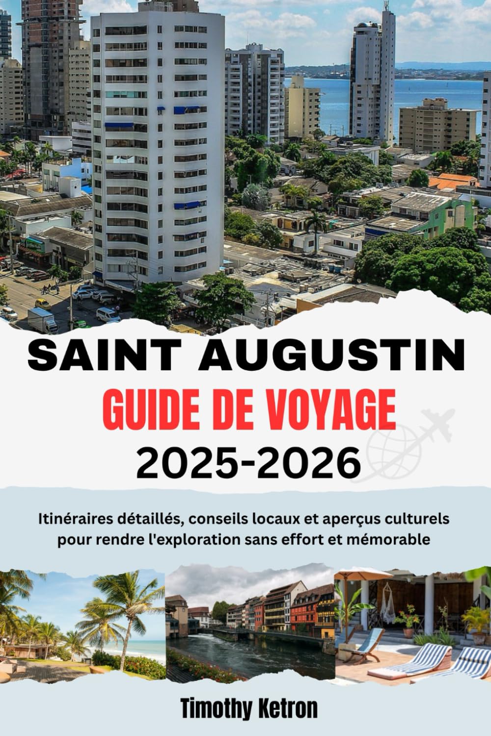 ST. AUGUSTIN GUIDE DE VOYAGE 2025-2026: Itinéraires détaillés, conseils locaux et perspectives culturelles pour rendre l'exploration facile et mémorable (TRAVELER’S COMPASS)