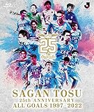 SAGAN TOSU 25th ANNIVERSARY ALL GOALS 1997-2022 Blu-ray