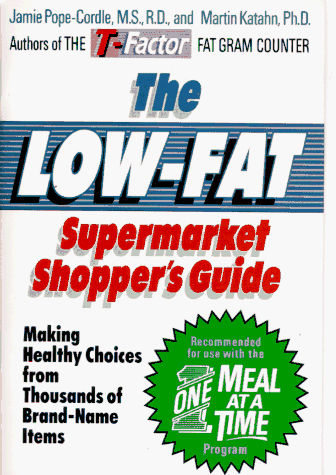 The Low-Fat Supermarket Shopper's Guide: Making Healthy Choices f...