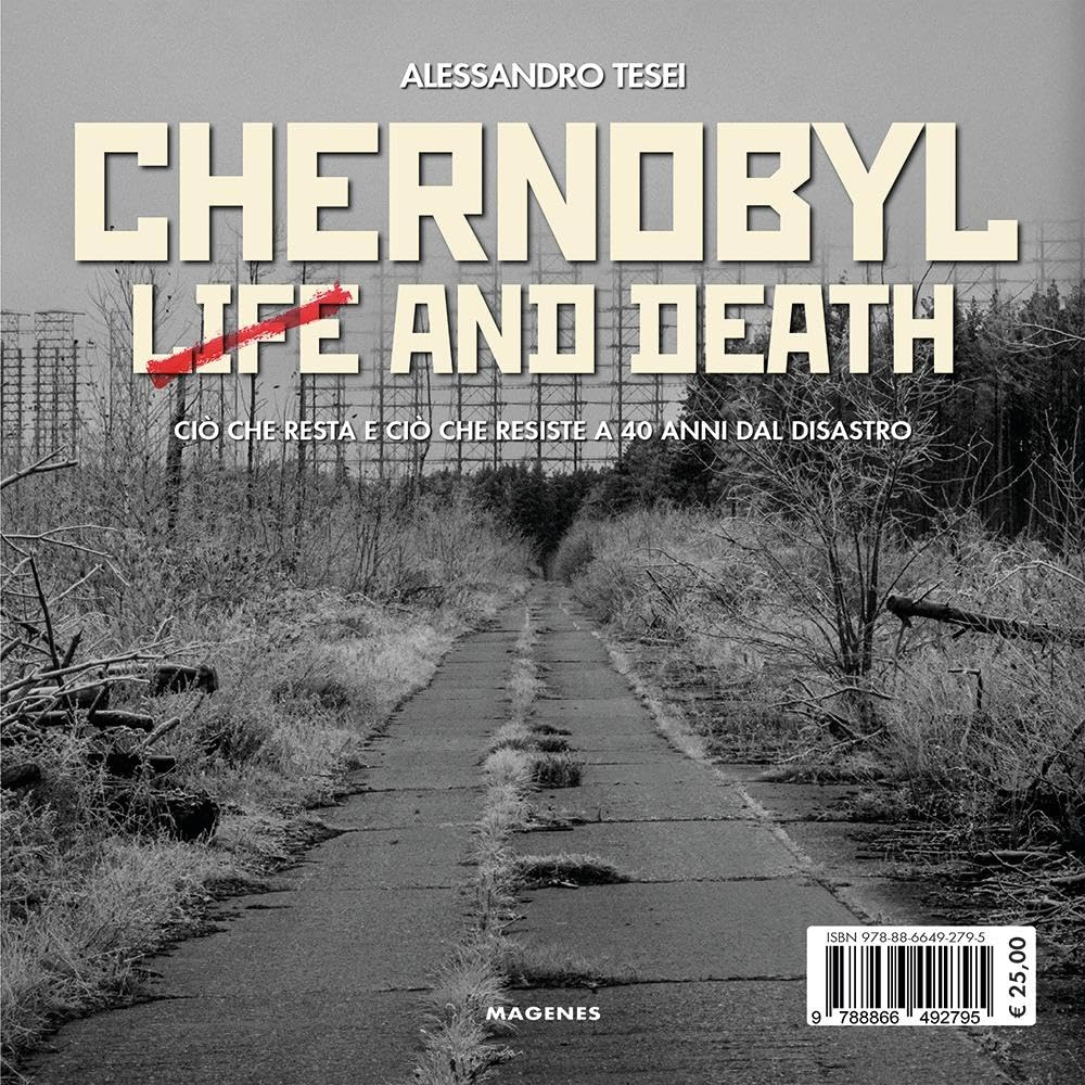 Chernobyl life and death. Ciò che resta e ciò che resiste a 40 anni dal disastro