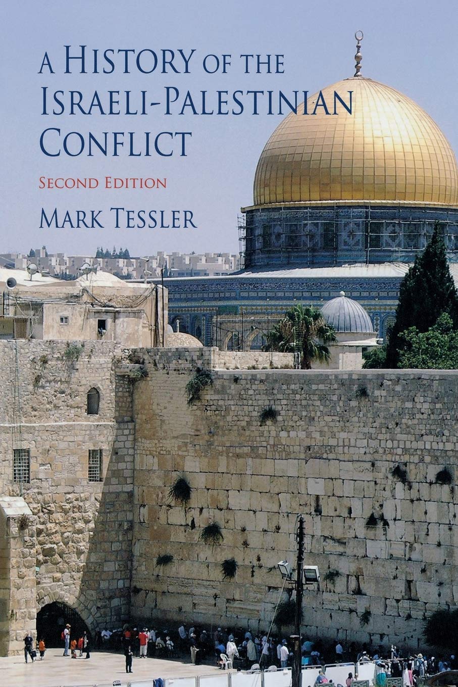 A History of the Israeli-Palestinian Conflict, Second Edition (Indiana Series in Middle East Studies)