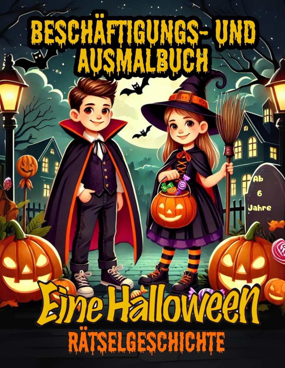 Beschäftigungs- und Ausmalbuch - Eine Halloween Rätselgeschichte: Die Süßigkeiten sind verschwunden! Hilf der kleinen Hexe, das Halloween-Rätsel zu lösen. Rätselspaß für Kinder ab 6 Jahren.