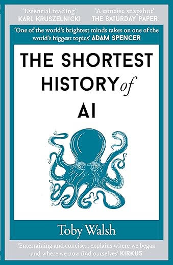The Shortest History of AI: 21 (Shortest Histories)