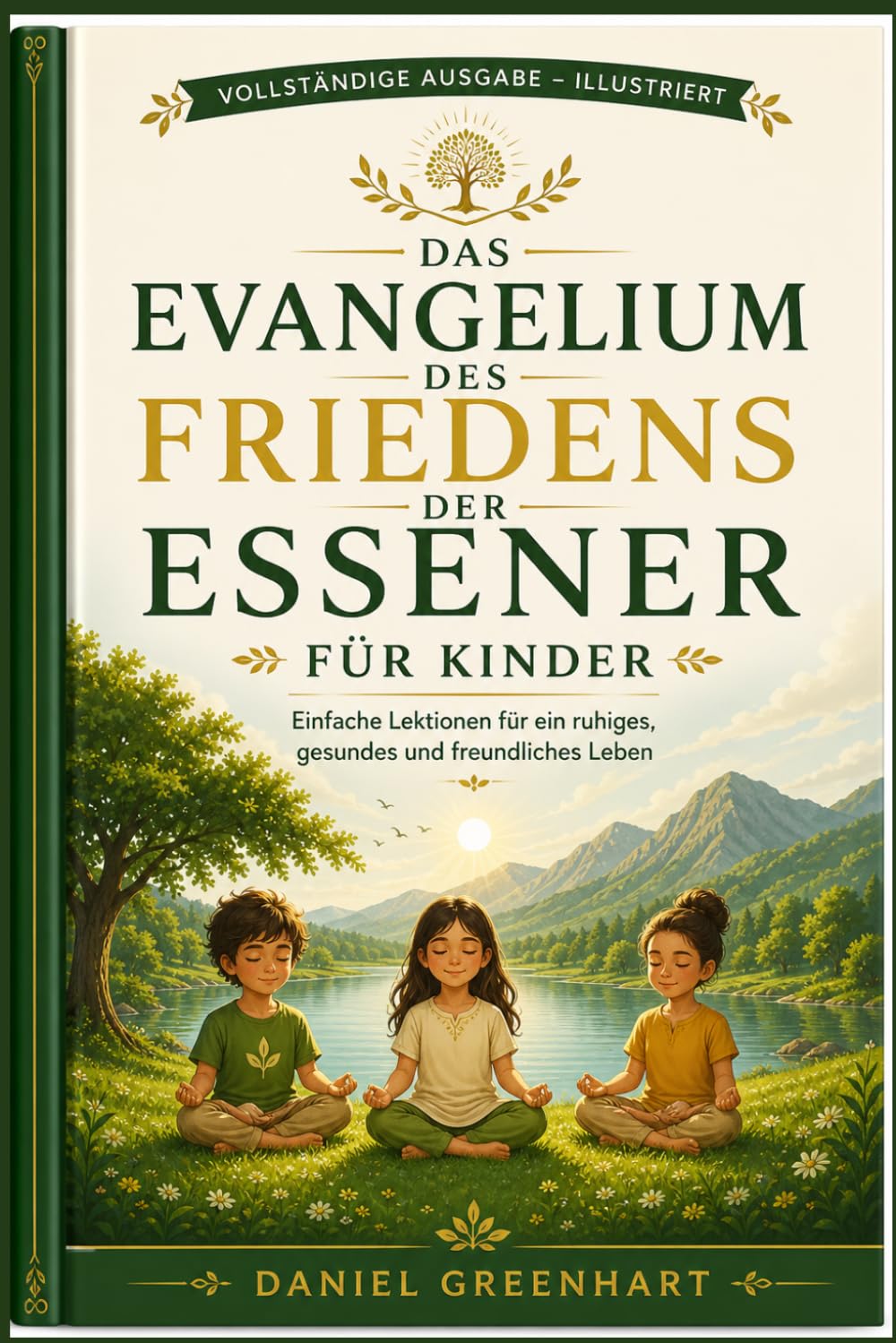 Das Evangelium des Friedens der Essener für Kinder: Einfache Lektionen für ein ruhiges, gesundes und freundliches Leben