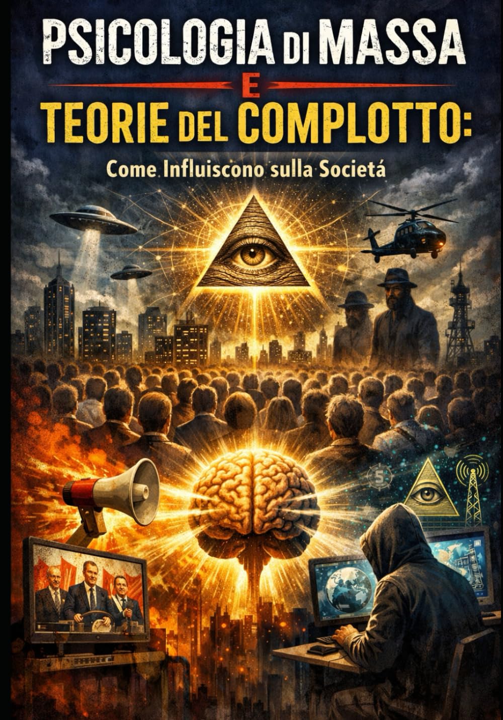 Psicologia di Massa e Teorie del Complotto: Come Influiscono sulla Società