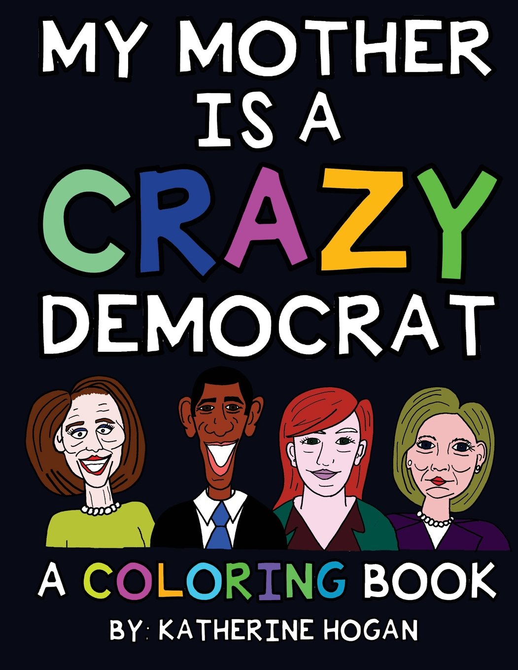 Amazon.com: My Mother Is A Crazy Democrat - A Coloring Book ...