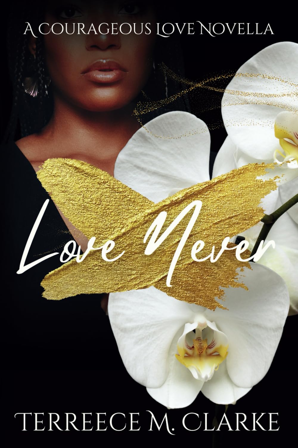 Love Never: A Courageous Love Novella (A Courageous Love Series)