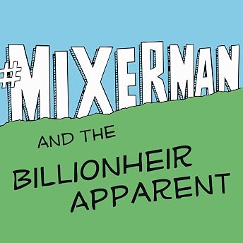 #Mixerman and the Billionheir Apparent Audiobook by Mixerman episode artwork