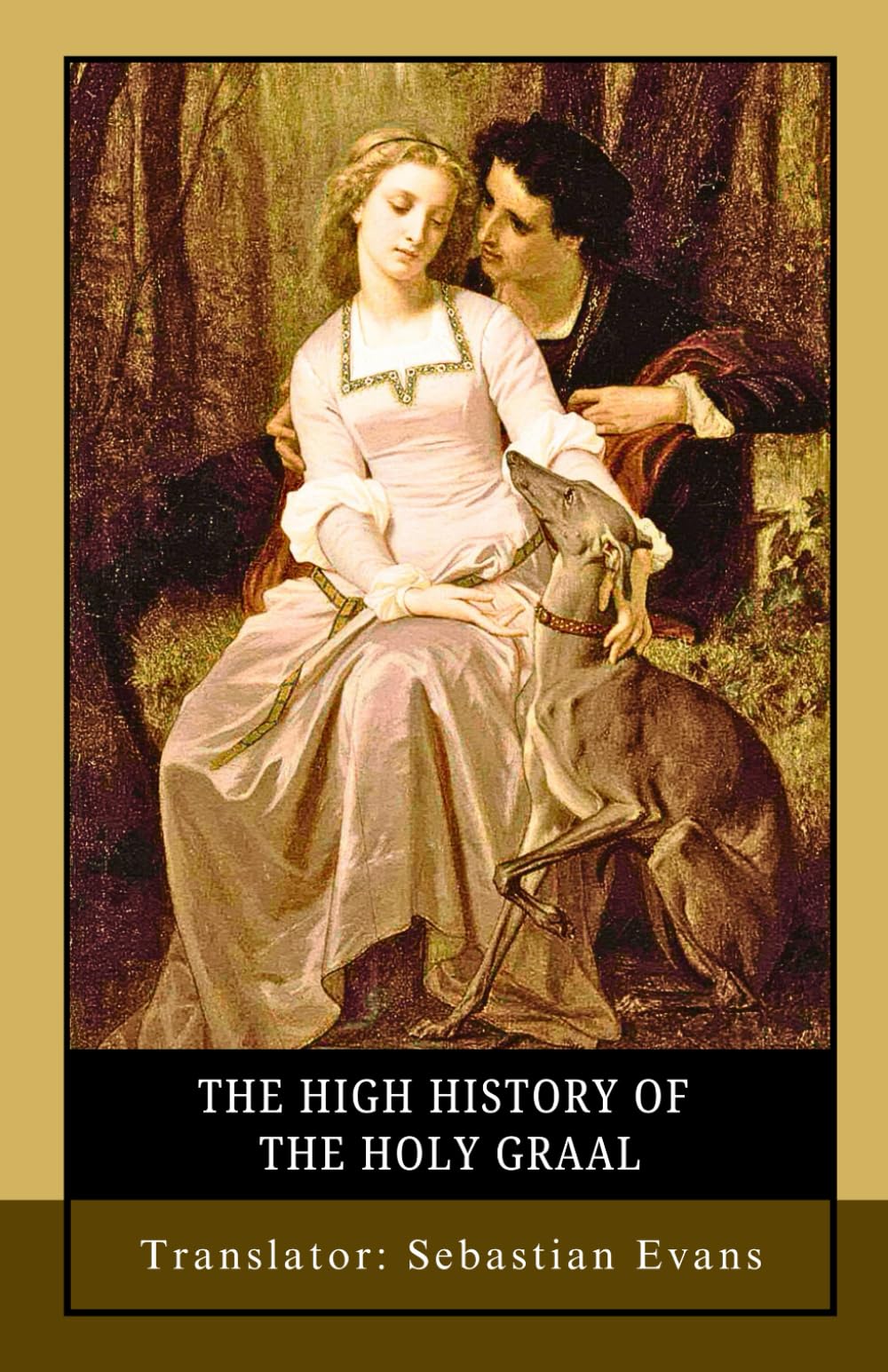 The High History of the Holy Graal: A Supernatural Historical Fiction of Knights, Romance, and the Sacred Grail