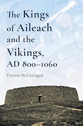 The Kings of Ailech and the Vikings, 800-1060AD: A History-Wow! eBook