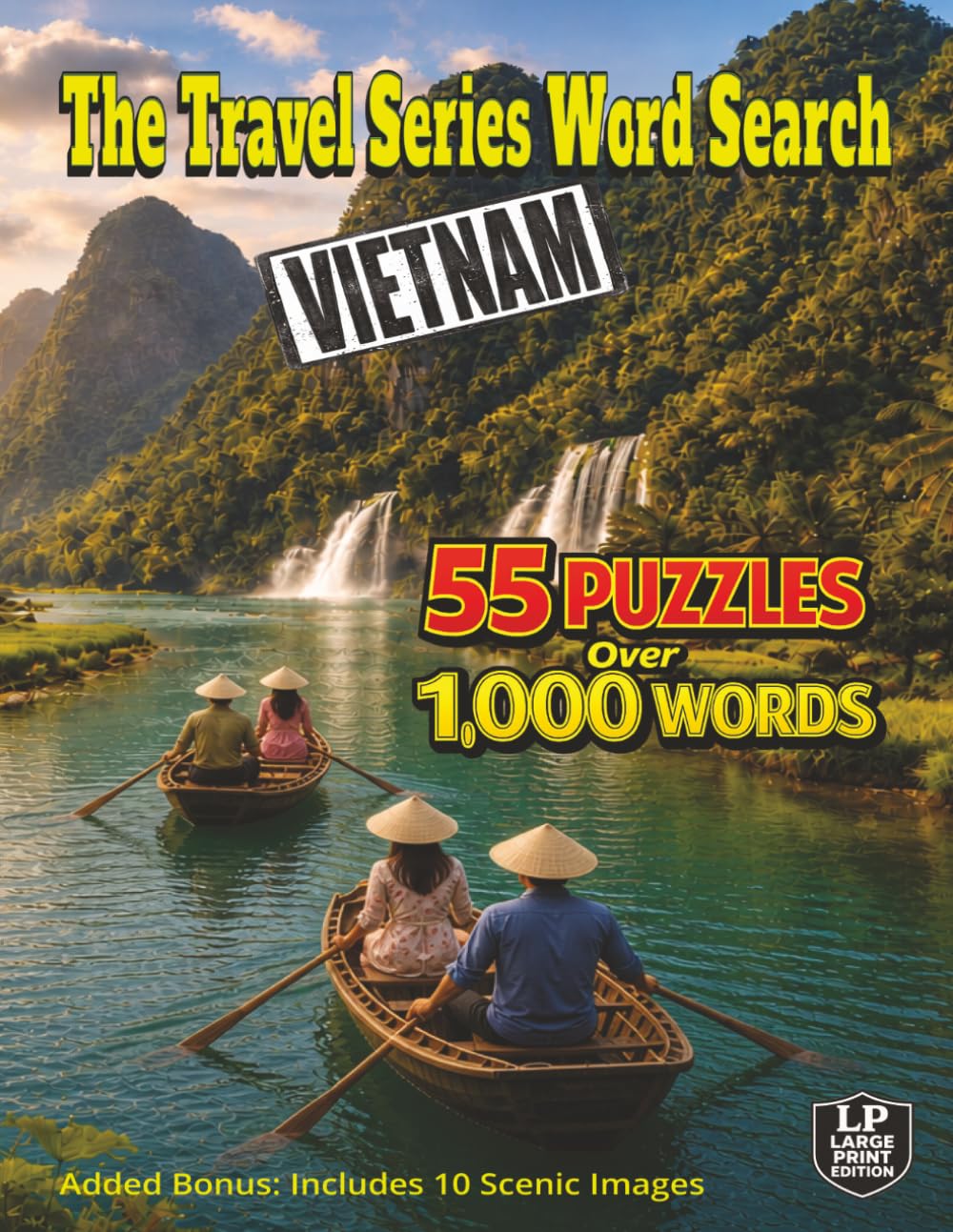 The Travel Series Word Search: Vietnam: 55 Puzzles and Over 1,000 Words Explore Vietnam’s Ha Long Bay, Hanoi Train Street, Rice Terraces, Mekong Floating Markets, Incense Village and Phong Nha Cave