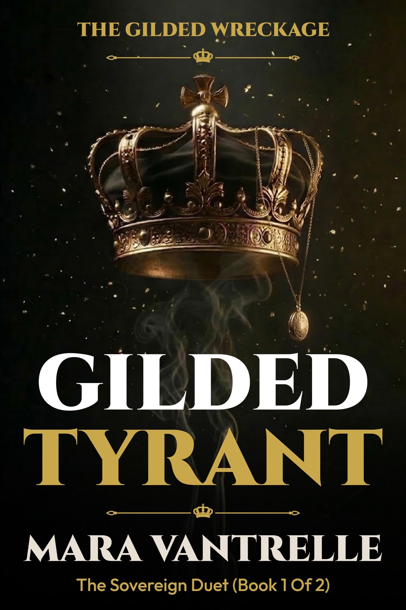 Gilded Tyrant (The Gilded Wreckage Book 1)