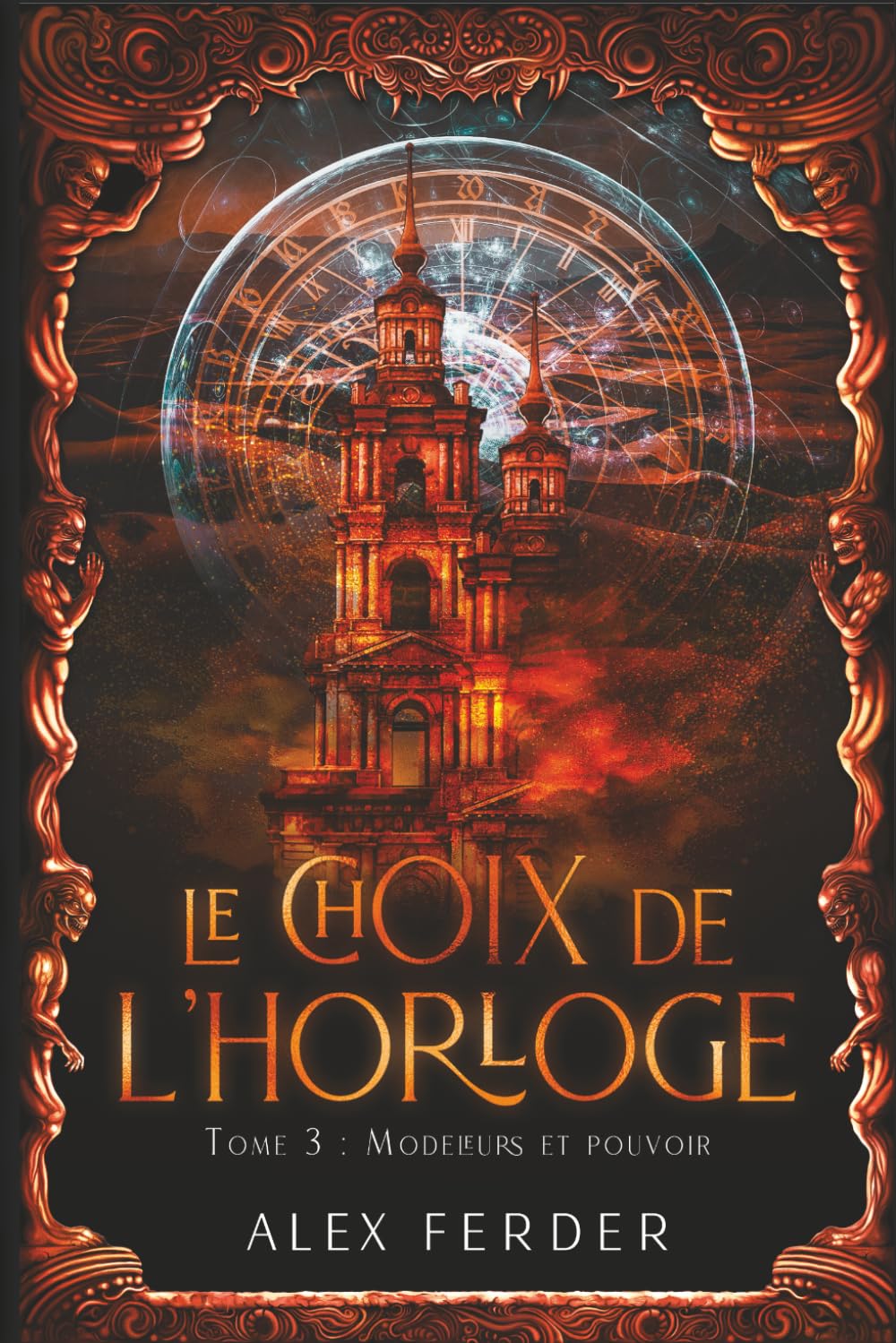 Le choix de l'Horloge Tome 3 : Modeleurs et pouvoir