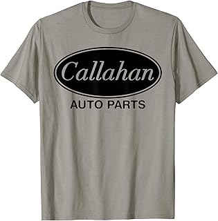 Callahan Auto Parts Funny Movie Quote Father's Men's Gift T-Shirt