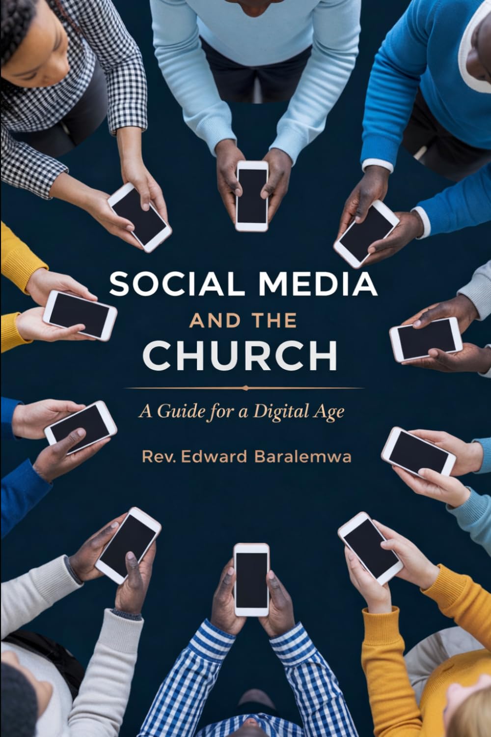 Social Media and the Church: A guide for the Digital age