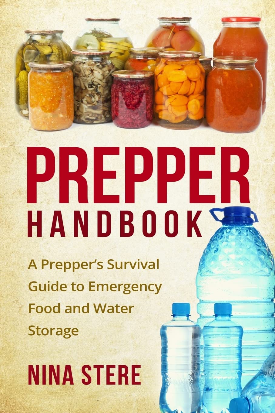 Prepper Handbook: A Prepper’s Survival Guide to Emergency Food and Water Storage
