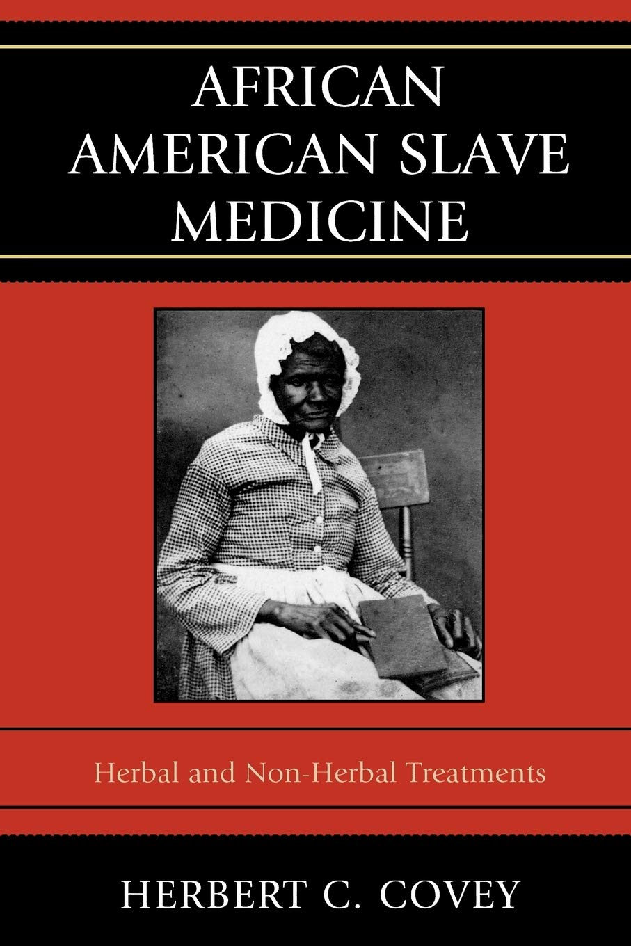 African American Slave Medicine: Herbal and nonHerbal Treatments